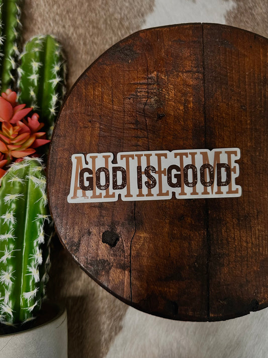 God is Good All the Time Sticker