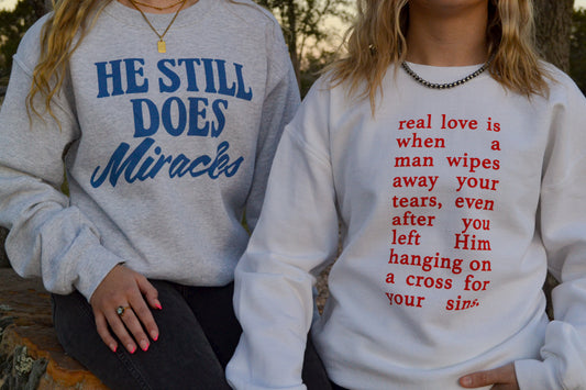 He Still Does Miracles Sweatshirt
