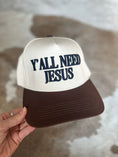 Load image into Gallery viewer, Y'all Need Jesus Hat

