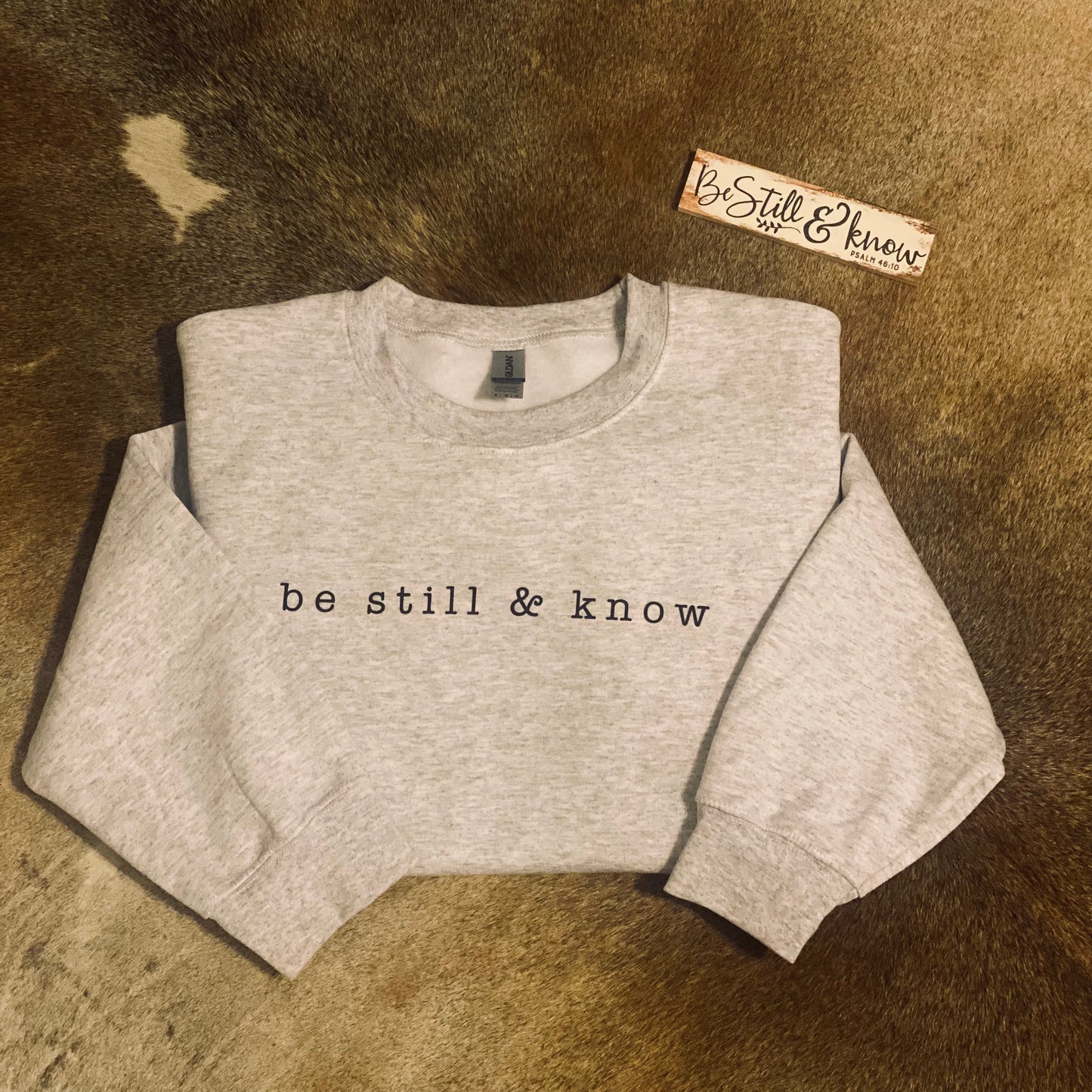 “Be Still and Know” Sweatshirt