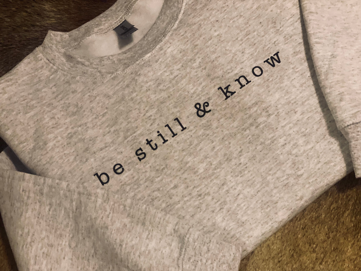 “Be Still and Know” Sweatshirt